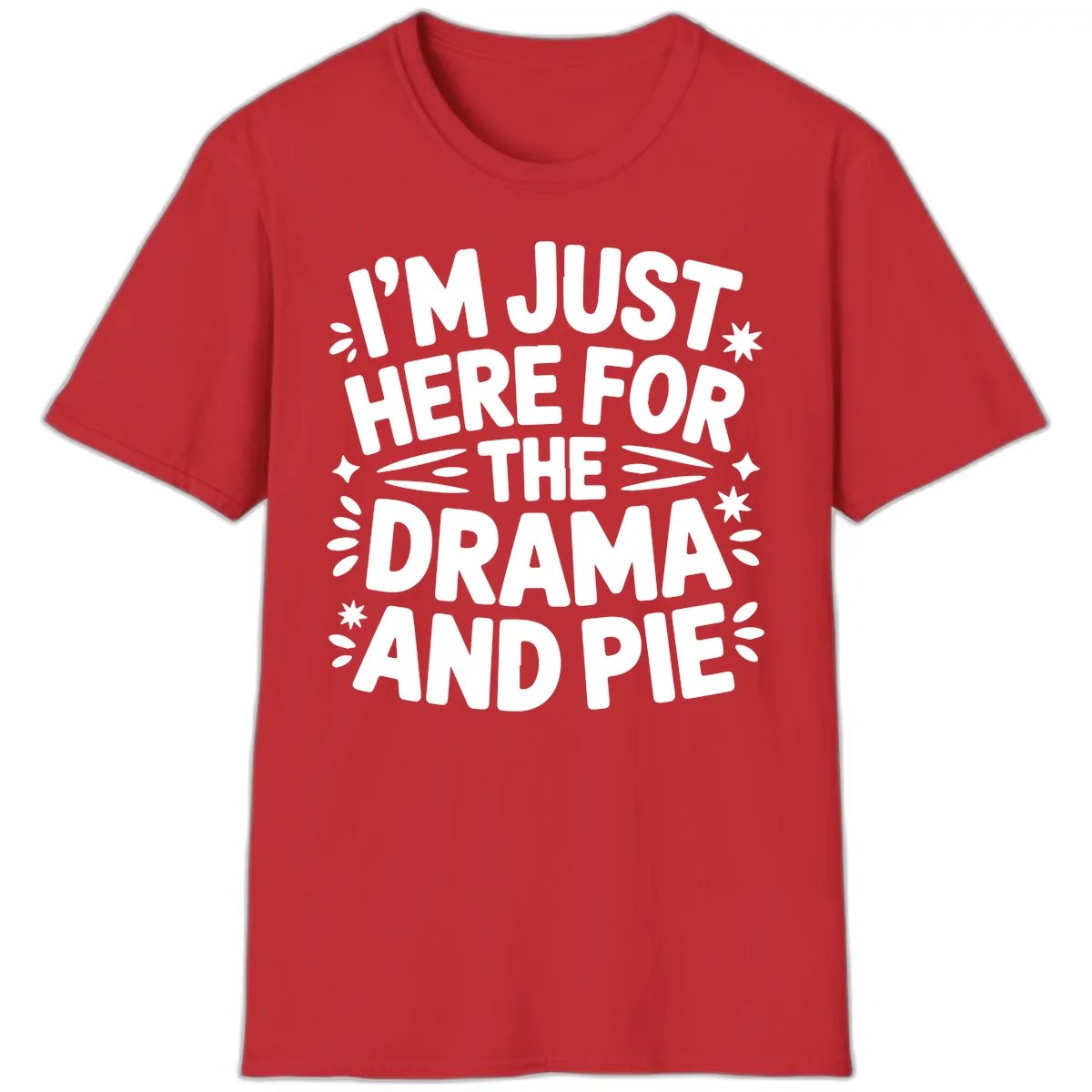 I'm Just Here For The Drama And Pie T-Shirt in Red